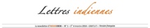 Parution du n° 1 de LETTRES INDIENNES, la newsletter de l'INDIAN DESK Parution du n° 1 de LETTRES INDIENNES, la newsletter de l'INDIAN DESK
