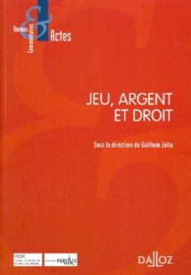 Nouvelle acquisition dans la la bibliothèque du cabinet : JEU, ARGENT & DROIT Nouvelle acquisition dans la la bibliothèque du cabinet : JEU, ARGENT & DROIT