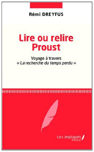 Nouvelle acquisition dans la la bibliothèque du cabinet : LIRE OU RELIRE PROUST
