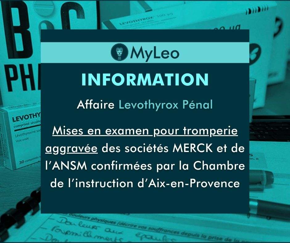 LEVOTHYROX - PENAL LA COUR D’APPEL D’AIX-EN-PROVENCE CONFIRME LA MISE EN EXAMEN DE MERCK ET DE L’ANSM